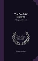 The Death Of Marlowe: A Tragedy, In One Act (1870) 0526566221 Book Cover