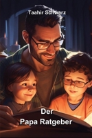 Der Papa Ratgeber (German Edition) 9618710726 Book Cover
