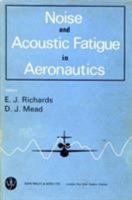 Noise and Acoustic Fatigue in Aeronautics, 0471719447 Book Cover