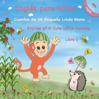 Inglés para Niños - Cuentos de Un Pequeño Lindo Mono - español / inglés: Stories of A Cute Little Monkey - Libro 1 - Libro de Cuentos Bilingüe con ... English Story Book For Kids B08L9V448V Book Cover