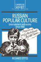 Russian Popular Culture: Entertainment and Society since 1900 (Cambridge Russian Paperbacks) 052136986X Book Cover