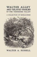 Walter Alley and Related Families of the Tennessee Valley: A Collection of Genealogies 1438962983 Book Cover