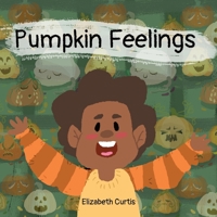 Pumpkin Feelings B08HFC24G2 Book Cover