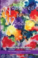 Awakened to Wonder 1717379354 Book Cover