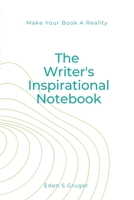 The Writer's Inspirational Notebook By E. Gruger: By E. Gruger 1739864212 Book Cover