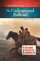 The Underground Railroad: A Reference Guide B0CD3GMN4P Book Cover