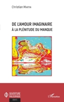 De l'amour imaginaire à la plénitude du manque (Ouverture Philosophique) (French Edition) 2343183961 Book Cover