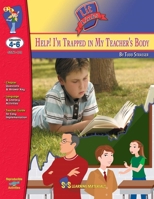 Help I'm Trapped in My Teacher's Body Novel Study Grades 4-6 A novel by Todd Strasser. 1550354728 Book Cover
