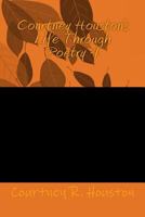 Courtney Houston's Life Through Poetry 4 1497369320 Book Cover