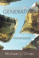 Advanced Prepaid Generation: There Is a Knowledge for That! 1479703982 Book Cover