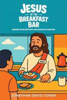 Jesus at the Breakfast Bar: Searching for God with people who never read the directions B0G4GM3X9J Book Cover
