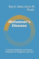 Alzheimer’s Disease: Essential Methods and Proven Protocols for Diagnosis and Care B0DZ5JMDQ9 Book Cover