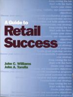 A Guide to Retail Success 1563671409 Book Cover