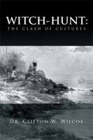Witch-Hunt: The Clash of Cultures 1493187260 Book Cover