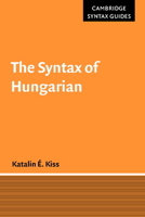 The Syntax of Hungarian 0521669391 Book Cover