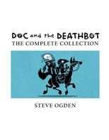 Doc & the Deathbot: The Complete Collection B0CKXZSHW2 Book Cover