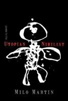 Poems for the Utopian Nihilist 0979151457 Book Cover