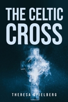 The Celtic Cross 1837616280 Book Cover