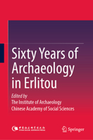 Sixty Years of Archaeology in Erlitou 9819565405 Book Cover