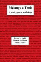 Melange a Trois: A Poetry-Prose Anthology 1496935691 Book Cover