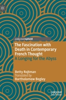 The Fascination with Death in Contemporary French Thought: A Longing for the Abyss 303047321X Book Cover