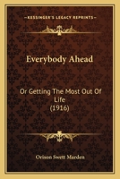 Everybody Ahead: Or Getting The Most Out of Life 1165386437 Book Cover