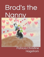 Brod's the Nanny Dog! B0858STCVV Book Cover