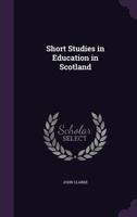 Short Studies in Education in Scotland 0530519844 Book Cover