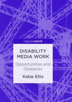 Disability Media Work: Opportunities and Obstacles 1137603437 Book Cover