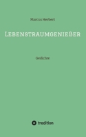 Lebenstraumgenießer: Gedichte (German Edition) 3384507185 Book Cover
