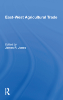 East-West Agricultural Trade (Westview Special Studies in International Economics and Business) 0367158450 Book Cover
