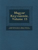 Magyar K Nyvszemle, Volume 15 1286974100 Book Cover