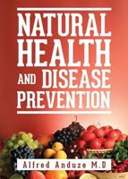 Natural Health and Disease Prevention 1947247379 Book Cover