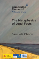 The Metaphysics of Legal Facts (Elements in Philosophy of Law) 1009009680 Book Cover