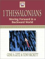 1 Thessalonians: Moving Forward in a Backward World (Interacting With God) 0847402118 Book Cover