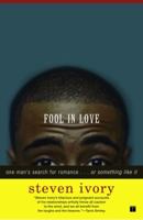 Fool in Love: One Man's Search for Romance . . . or Something Like It 0743252179 Book Cover