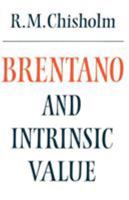 Brentano and Intrinsic Value (Modern European Philosophy) 052126989X Book Cover