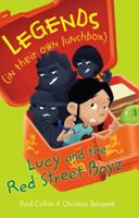 Lucy and the Red Street Boyz (Legends in their own lunchbox) 1496602609 Book Cover