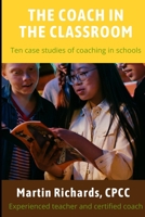 The Coach in the Classroom 1548158291 Book Cover