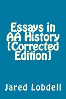 Essays in AA History [Corrected Edition] 1979504377 Book Cover