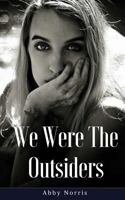 We Were The Outsiders 154643142X Book Cover