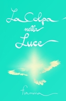 La Colpa nella Luce (Italian Edition) B0GYY8WJVG Book Cover