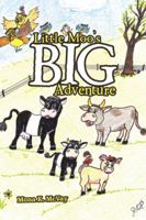 Little Moo'S Big Adventure 1532039972 Book Cover