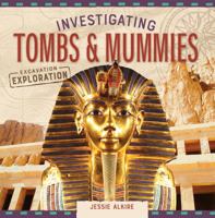 Investigating Tombs & Mummies 1532115261 Book Cover