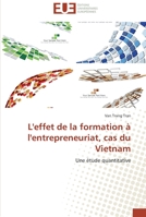 L'Effet de La Formation A L'Entrepreneuriat, Cas Du Vietnam 3838180844 Book Cover