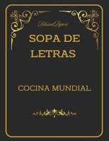 Sopa de Letras. Cocina Mundial: Sopa de letras de Cocina Mundial con Diccionario. Diviértete y aprende con nuestras sopas de Letras con Diccionario (Spanish Edition) B0CQXXLZW9 Book Cover