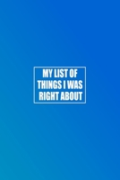 My list of things I was right about: Boss Gift - Employee Gift - coworker Gift - Office Worker Book - Lines Notebook 6x9 120 pages 1679573594 Book Cover