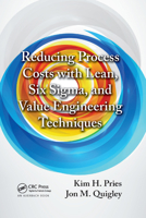 Reducing Process Costs with Lean, Six Sigma, and Value Engineering Techniques 036738051X Book Cover