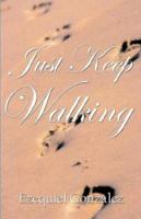 Just Keep Walking 1593300697 Book Cover