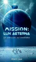 Mission: Lux Aeterna 3746961459 Book Cover